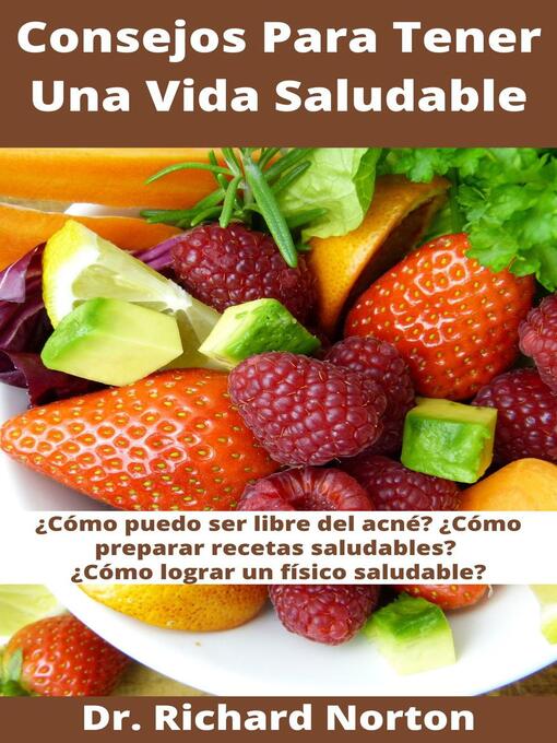 Title details for Consejos Para Tener Una Vida Saludable by Dr. Richard Norton - Available